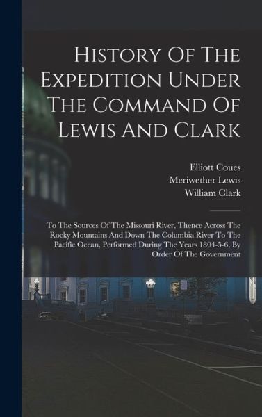 Cover for Meriwether Lewis · History of the Expedition under the Command of Lewis and Clark (Book) (2022)