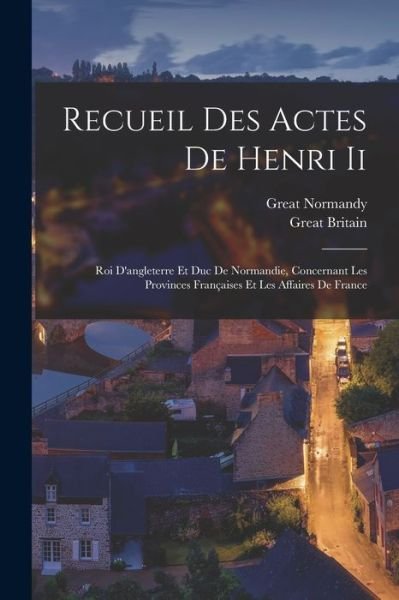 Cover for Great Britain · Recueil des Actes de Henri Ii (Bog) (2022)