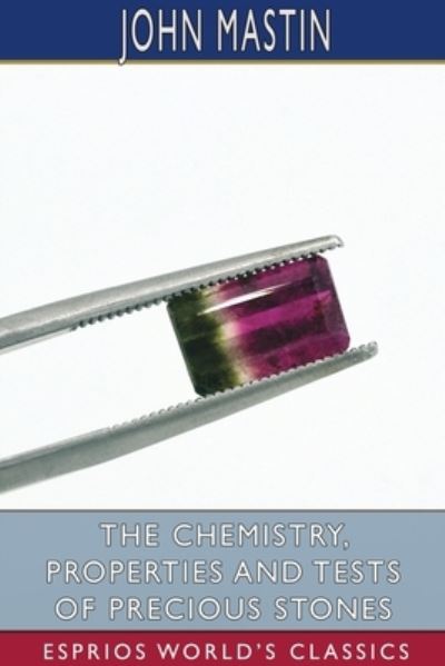Cover for John Mastin · The Chemistry, Properties and Tests of Precious Stones (Paperback Book) (2024)