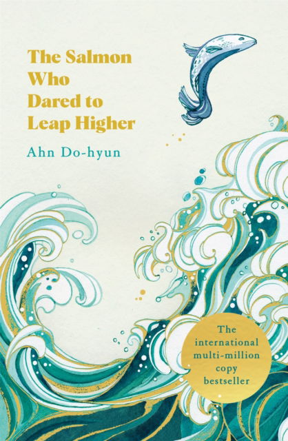 Cover for Ahn Do-hyun · The Salmon Who Dared to Leap Higher: The Korean Multi-Million Copy Bestseller (Paperback Book) (2024)