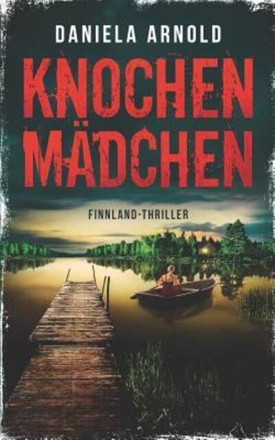 Cover for Daniela ARNOLD · Knochenmadchen (Paperback Book) (2019)