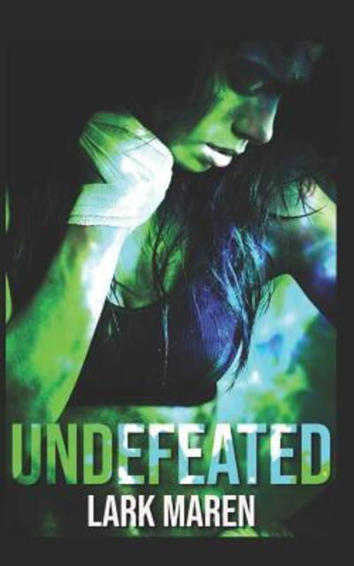 Cover for Lark Maren · Undefeated (Paperback Bog) (2019)