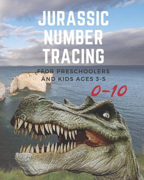 Cover for Panisara Boonsakoonna · Jurassic Number tracing for Preschoolers and kids Ages 3-5 (Paperback Book) (2019)