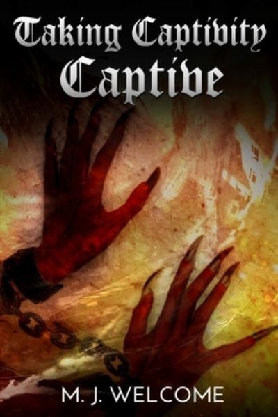 Cover for M J Welcome · Taking Captivity Captive (Paperback Book) (2019)