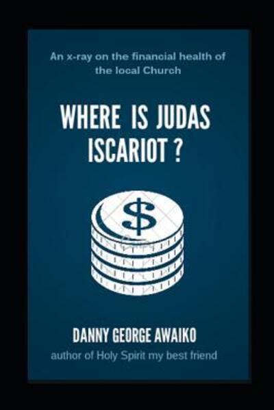 Cover for Danny George Awaiko · Where is Judas Iscariot (Paperback Book) (2019)