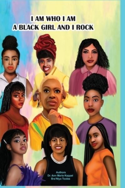 Cover for Ann Marie Kappel · I Am Who I Am, A Black Girl and I Rock (Hardcover Book) (2021)