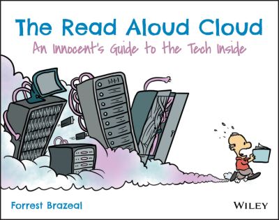 Cover for Forrest Brazeal · The Read Aloud Cloud: An Innocent's Guide to the Tech Inside (Paperback Book) (2020)