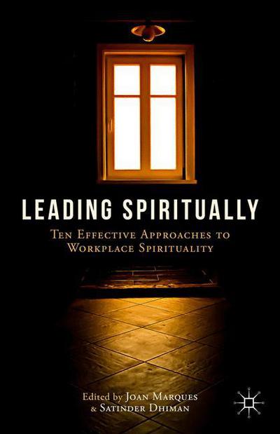 Cover for Joan Marques · Leading Spiritually: Ten Effective Approaches to Workplace Spirituality (Hardcover Book) (2014)