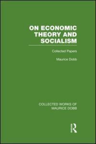 Cover for Maurice Dobb · On Economic Theory &amp; Socialism: Collected Papers - Collected Works of Maurice Dobb (Paperback Book) (2014)