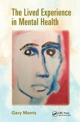 Cover for Gary Morris · The Lived Experience in Mental Health (Gebundenes Buch) (2017)