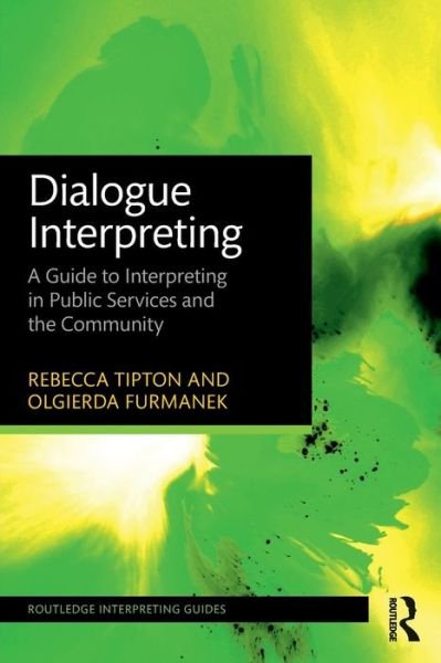 Cover for Tipton, Rebecca (University of Manchester, UK) · Dialogue Interpreting: A Guide to Interpreting in Public Services and the Community - Routledge Interpreting Guides (Paperback Bog) (2016)