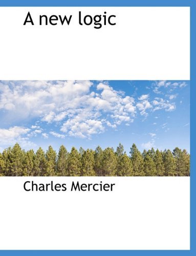 Cover for Charles Mercier · A New Logic (Paperback Book) (2010)