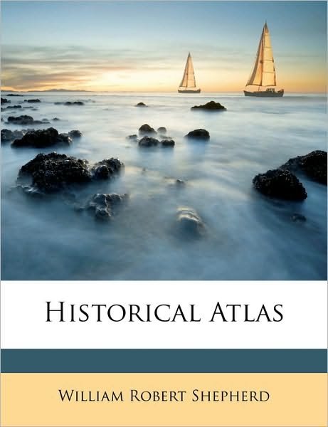 Cover for Shepherd · Historical Atlas (Book)