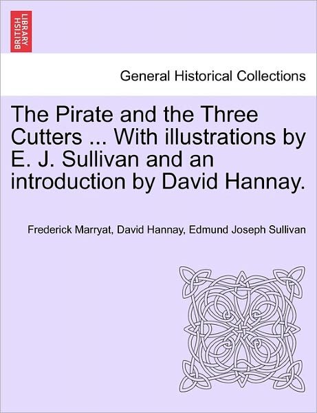 Cover for Frederick Marryat · The Pirate and the Three Cutters ... with Illustrations by E. J. Sullivan and an Introduction by David Hannay. (Pocketbok) (2011)