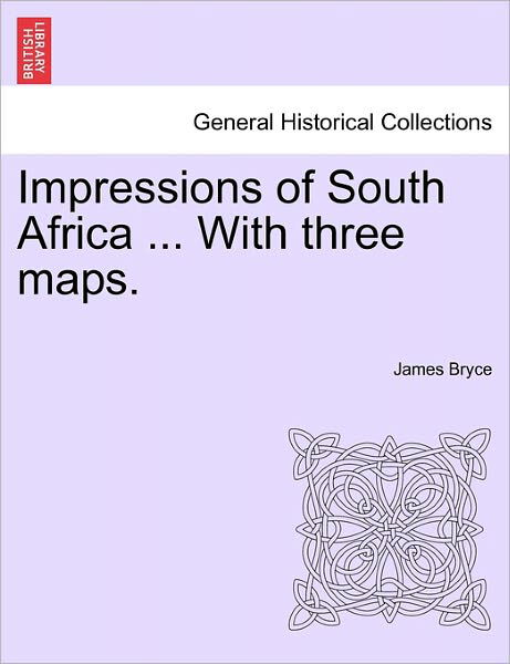 Cover for James Bryce · Impressions of South Africa ... with Three Maps. (Paperback Book) (2011)