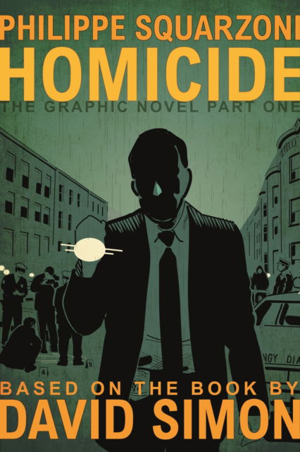 Cover for David Simon · Homicide: The Graphic Novel, Part One - Homicide: The Graphic Novel (Hardcover Book) (2023)