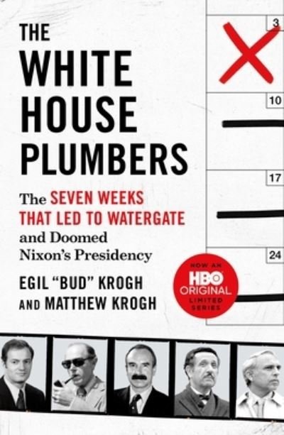 Cover for Egil &quot;Bud&quot; Krogh · The White House Plumbers: The Seven Weeks That Led to Watergate and Doomed Nixon's Presidency (Pocketbok) (2022)