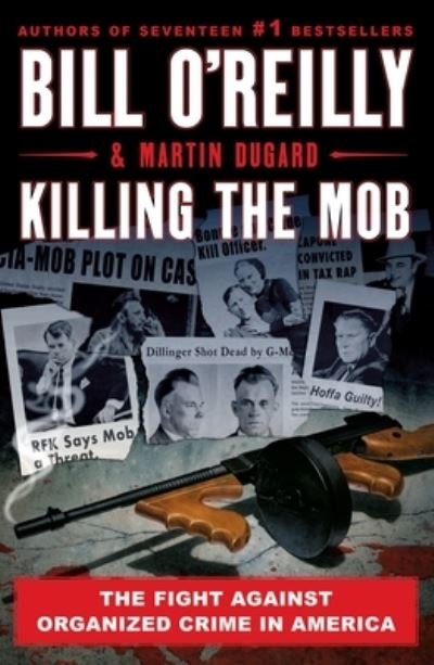 Cover for Bill O'Reilly · Killing the Mob: The Fight Against Organized Crime in America - Bill O'Reilly's Killing Series (Paperback Bog) (2022)