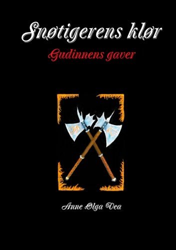 Cover for Anne Olga Vea · Snøtigerens Klør Gudinnens Gaver (Paperback Book) [Norwegian edition] (2013)