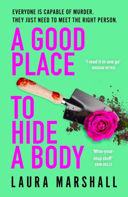 Cover for Laura Marshall · A Good Place to Hide a Body: Bad Sisters meets The Good Life: a fresh and funny thriller from the Sunday Times bestseller (Hardcover Book) (2024)