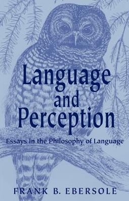 Cover for Frank B. Ebersole · Language and Perception: Essays in the Philosophy of Language: Second Edition (Paperback Book) (2002)