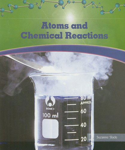 Cover for Suzanne Slade · Atoms and Chemical Reactions (Physical Science) (Paperback Book) (2006)