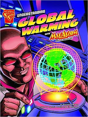 Cover for Agnieszka Biskup · Understanding Global Warming: with Max Axiom Super Scientist - Graphic Non Fiction: Graphic Science (Hardcover Book) (2010)