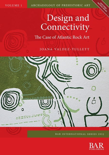 Cover for Joana Valdez-Tullett · Design and Connectivity: The Case of Atlantic Rock Art - British Archaeological Reports International Series (Book) (2019)