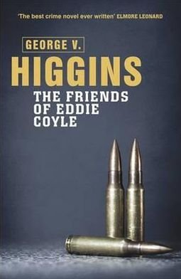 Cover for George V. Higgins · The Friends of Eddie Coyle (Paperback Bog) (2012)