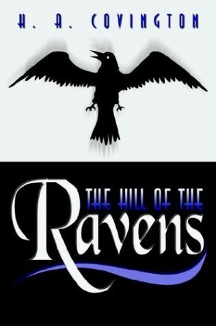 Cover for H. A. Covington · The Hill of the Ravens (Inbunden Bok) (2003)