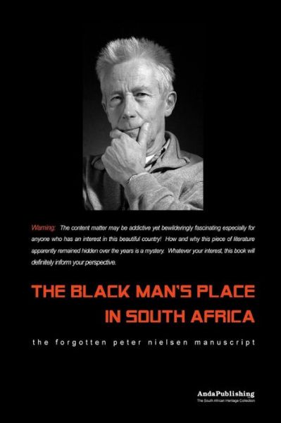 The Black Man's Place in South Africa - Peter Nielsen - Kirjat - Lulu Press - 9781411643628 - maanantai 13. kesäkuuta 2005