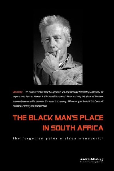 The Black Man's Place in South Africa - Peter Nielsen - Bøker - Lulu Press - 9781411643628 - 13. juni 2005