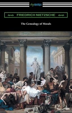 The Genealogy of Morals - Friedrich Wilhelm Nietzsche - Boeken - Digireads.com - 9781420975628 - 14 september 2021