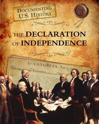 Cover for Elizabeth Raum · The Declaration of Independence (Documenting U.s. History) (Paperback Book) (2012)