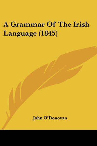 Cover for John O'donovan · A Grammar of the Irish Language (1845) (Taschenbuch) (2008)