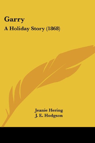Cover for Jeanie Hering · Garry: a Holiday Story (1868) (Paperback Book) (2008)
