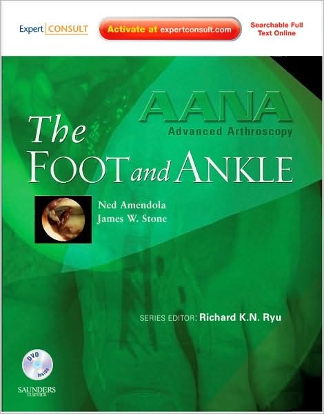 Cover for Ned Amendola · AANA Advanced Arthroscopy: The Foot and Ankle: Expert Consult: Online, Print and DVD - AANA Advanced Arthroscopy (Hardcover Book) (2010)