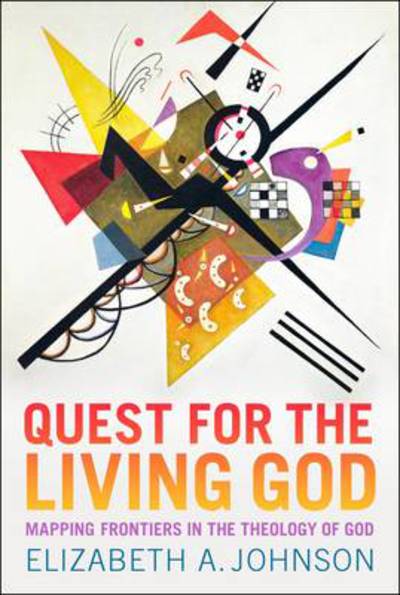 Cover for Elizabeth A. Johnson · Quest for the Living God: Mapping Frontiers in the Theology of God (Paperback Book) (2011)