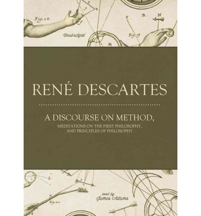 Cover for Rene Descartes · A Discourse on Method, Meditations on the First Philosophy, and Principles of Philosophy (Audiobook (CD)) [Library, Unabridged Library edition] (2011)