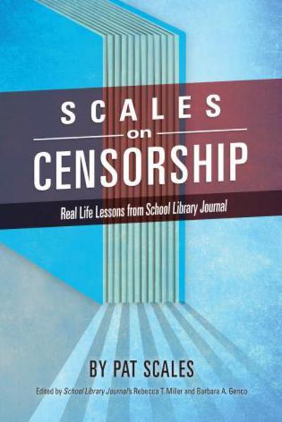 Cover for Pat R. Scales · Scales on Censorship: Real Life Lessons from School Library Journal (Hardcover Book) (2015)