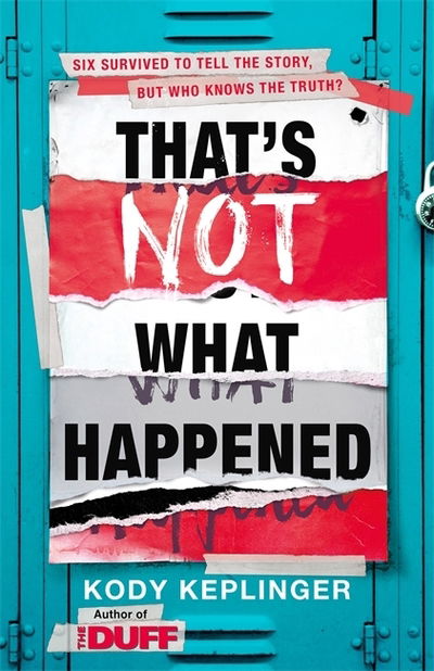 That's Not What Happened - Kody Keplinger - Bøger - Hachette Children's Group - 9781444933628 - 28. august 2018