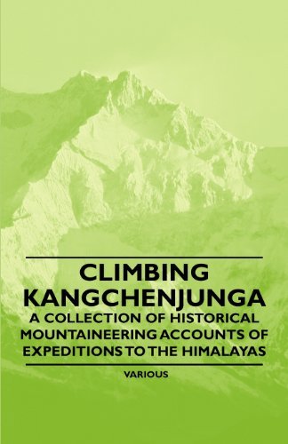 Cover for Climbing Kangchenjunga - a Collection of Historical Mountaineering Accounts of Expeditions to the Himalayas (Paperback Book) (2011)