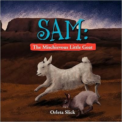 Cover for Orleta Slick · Sam: the Mischievous Little Goat (Paperback Bog) (2010)