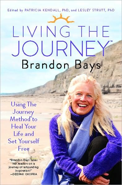 Living the Journey: Using the Journey Method to Heal Your Life and Set Yourself Free - Brandon Bays - Books - Atria Books - 9781451665628 - August 21, 2012