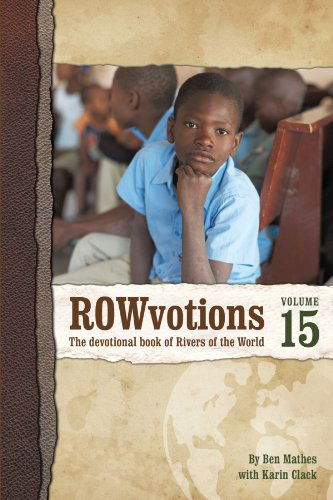 Cover for Ben Mathes · Rowvotions Volume 15: the Devotional Book of Rivers of the World (Pocketbok) (2011)