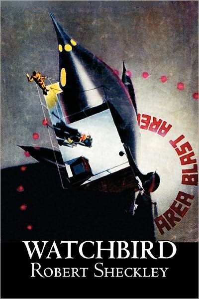 Cover for Robert Sheckley · Watchbird by Robert Shekley, Science Fiction, Fantasy (Paperback Book) (2011)