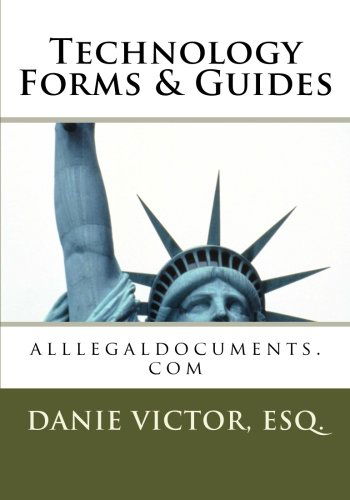 Cover for Danie Victor Esq. · Technology Forms &amp; Guides: Alllegaldocuments.com (Paperback Book) [Lrg edition] (2011)