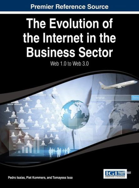 Cover for Pedro Isaias · The Evolution of the Internet in the Business Sector: Web 1.0 to Web 3.0 (Hardcover Book) (2014)