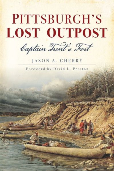 Cover for Jason A. Cherry · Pittsburgh'S Lost Outpost (Paperback Book) (2019)