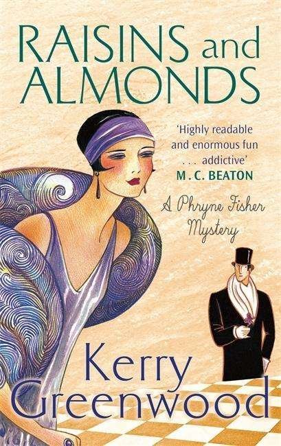 Raisins and Almonds: Miss Phryne Fisher Investigates - Phryne Fisher - Kerry Greenwood - Kirjat - Little, Brown Book Group - 9781472116628 - torstai 2. huhtikuuta 2015
